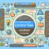 Understanding Control Flow in JavaScript: An Introduction image