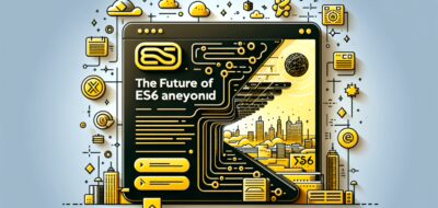The Future of JavaScript: ES6 and Beyond image