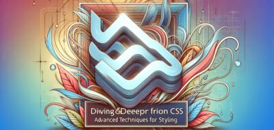 Diving Deeper into CSS: Advanced Techniques for Styling image