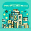 The Ultimate Guide to WordPress Child Themes image