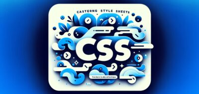 Mastering CSS: From Basics to Advanced Techniques image
