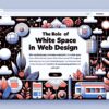 The Role of White Space in Web Design: Maximizing Aesthetics and Usability image