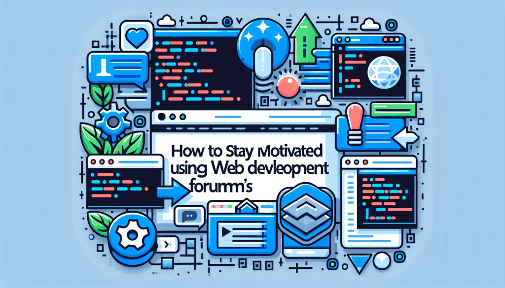 How to Stay Motivated Using Web Development Forums - Web crafting code