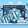 WordPress REST API: Розширення вашого веб-сайту за допомогою користувацьких точок доступу. Виклики image