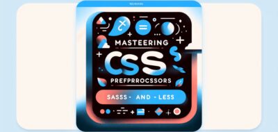 Mastering CSS Preprocessors: Sass and Less image