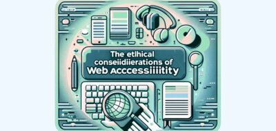 The Ethical Considerations of Web Accessibility image