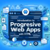 Introduction to Progressive Web Apps with HTML image