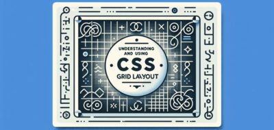 Understanding and Using CSS Grid Layout image