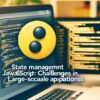 State Management in JavaScript: Challenges for Large-Scale Applications image