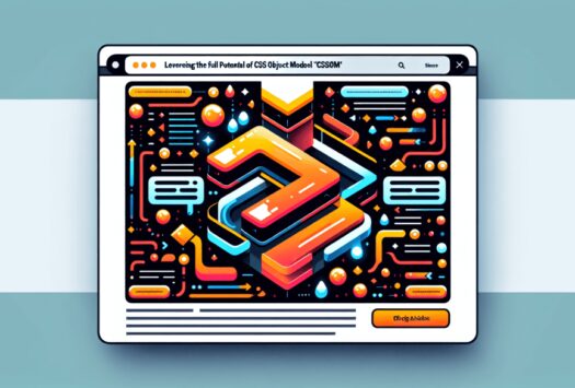 Leveraging the Full Potential of CSS Object Model (CSSOM) image