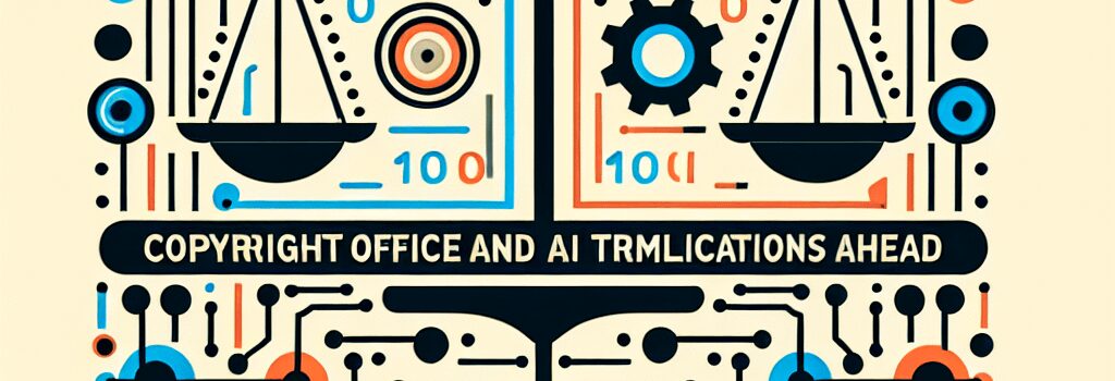 Copyright Office and AI Training: Implications Ahead image