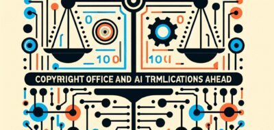 Copyright Office and AI Training: Implications Ahead image