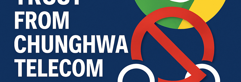 Chrome Removes Trust from Chunghwa Telecom and Netlock image