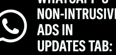 WhatsApp’s Non-Intrusive Ads in Updates Tab: A Deep Dive image