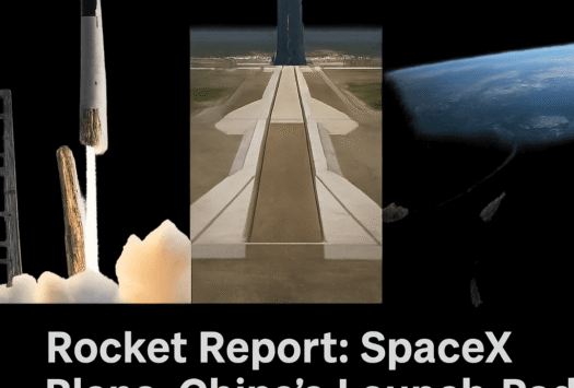Rocket Report: SpaceX Plans, China’s Launch Pad, Global Updates image