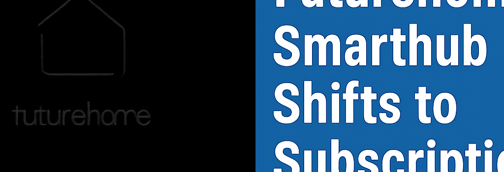 Futurehome Smarthub II Shifts to Subscription Amid Bankruptcy image